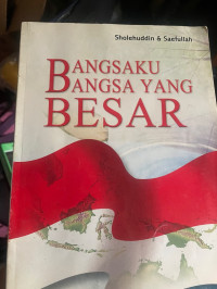 Image of Bangsaku bangsa Yang Besar