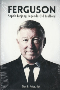 Image of Ferguson Sepak Terjang Legenda Old Trafford