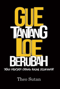Image of Gue Tantang Loe Berubah