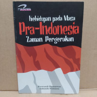 Image of Kehidupan pada Masa Pra-Indonesia Zaman Pergerakan