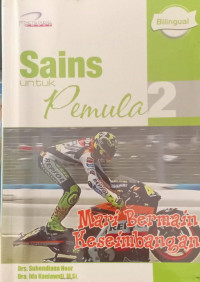 Image of Sains Untuk Pemula 3; Mari bermain kelembaman dan gesekan