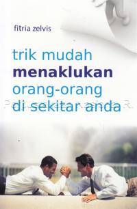 Image of Trik Mudahd Menaklukan Orang-orang di Sekitar Anda